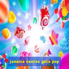 janaina santos gata pop